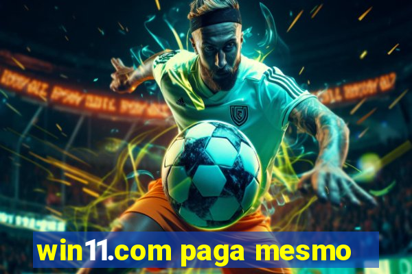 win11.com paga mesmo